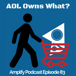 Amplify Podcast AOL Owns What