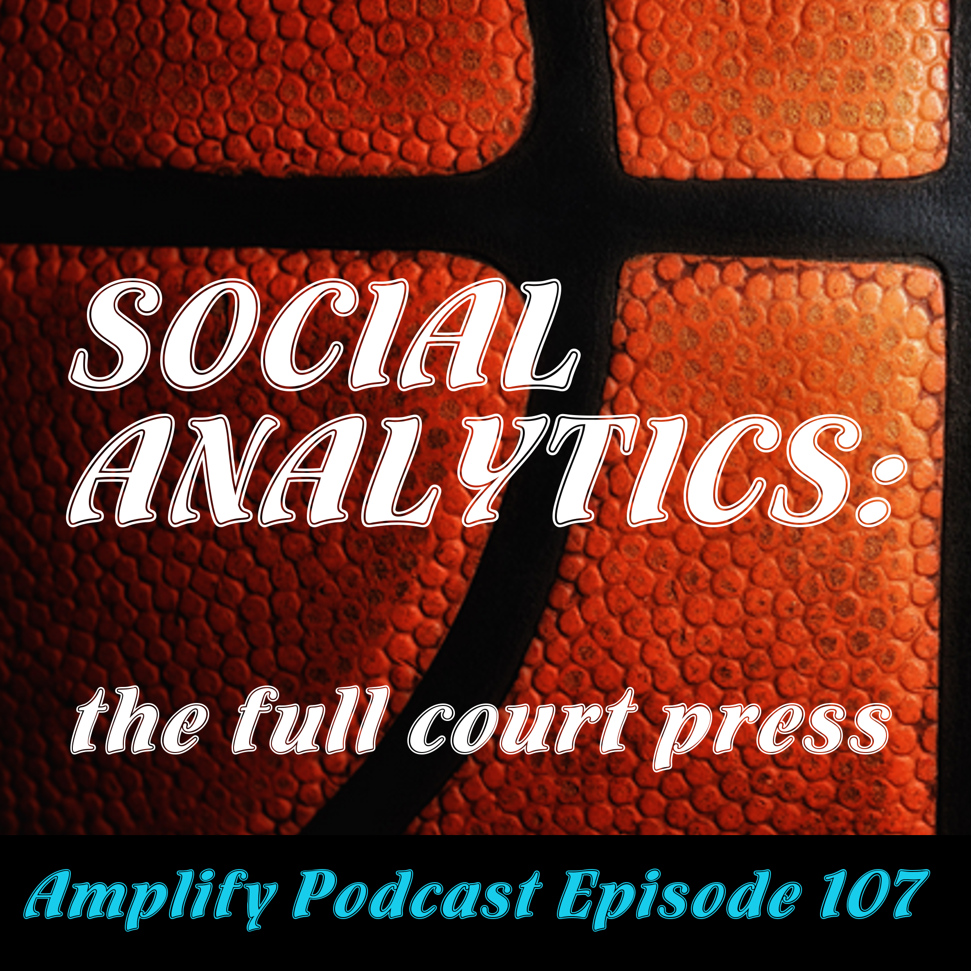 Social Analytics: the full court press