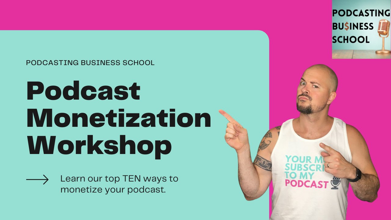 Podcast Monetization Workshop