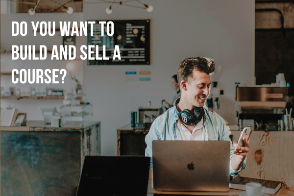 White dude with crazy hair sitting with laptop and phone in a cafe with the words "Do you want to build and sell a course?"